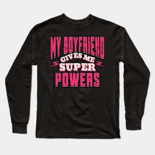 My Boyfriend Gives Me Superpowers, Funny Boyfriend Gifts, Valentines 2024, Birthday Gifts, Christmas Gifts 2023 Long Sleeve T-Shirt